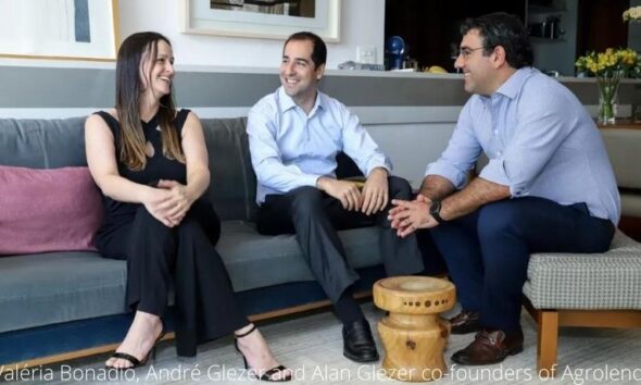 Valéria Bonadio, André Glezer and Alan Glezer co-founders of Agrolend in Agrolend Raises Series-B $27 Million